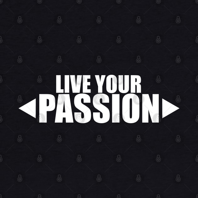 Live Your Passion by TaliDe